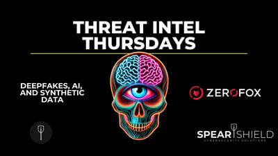 Threat Intel Thursdays: Exploring Deepfakes, AI, and Synthetic Data