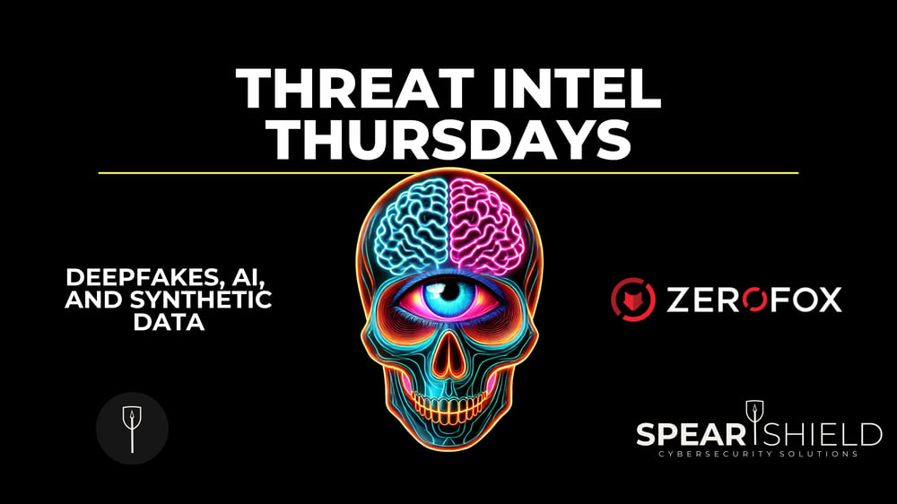 A picture advertising Spear Shields Threat Intel Thursdays blog post about AI, Deepfakes, and Synthetic Data